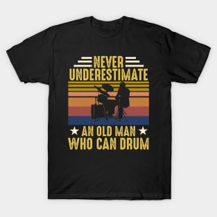 Vintage Never Underestimate An Old Man Who Can Drum T-Shirt